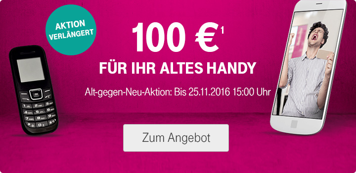 Alt gegen Neu verl�ngert - 100 Euro Gutschrift f�r altes Handy
