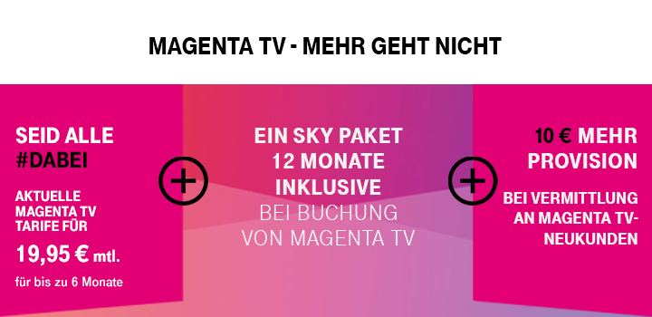 MagentaTV-Neukunden - Mehr Vorteile f�r Kunden und Vermittler