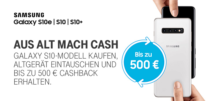 Bis zu 500 � f�r Altger�t bei Kauf des Samsung Galaxy S10e, S10 oder S10+