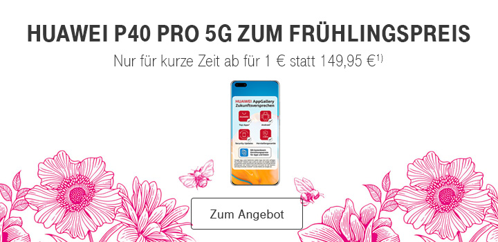 HUAWEI P40 Pro 5G zum Fr�hlingspreis - Nur f�r kurze Zeit