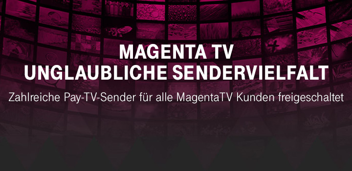 MagentaTV - Freischaltung zahlreicher Pay-TV-Sender f�r Alle