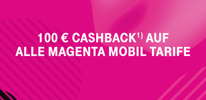MagentaMobil - 100 � Cashback sichern - Aktion verl�ngert