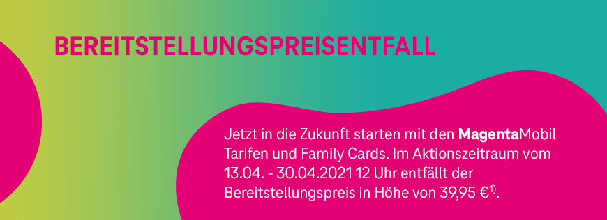 MagentaMobil: Entfall Bereitstellungspreis in H�he von 39,95 Euro 