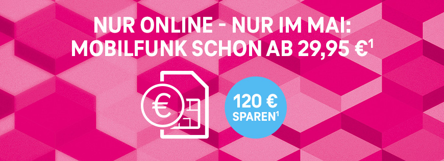 Nur noch bis 31.05.: 120 � bei vielen MagentaMobil Tarifen sparen