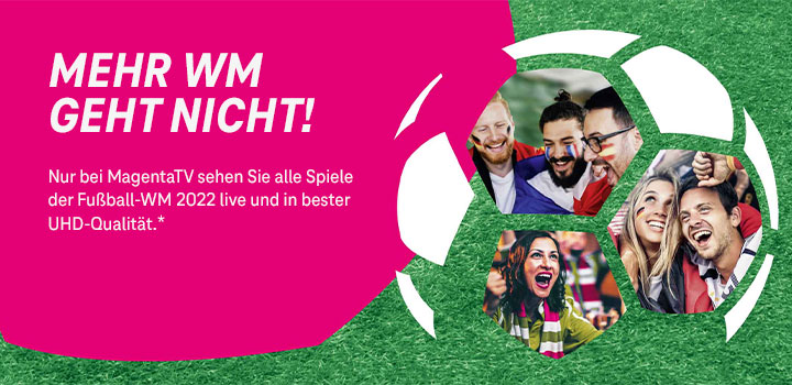 Alle Spiele der FIFA Fu�ball-WM 2022 live � nur bei MagentaTV