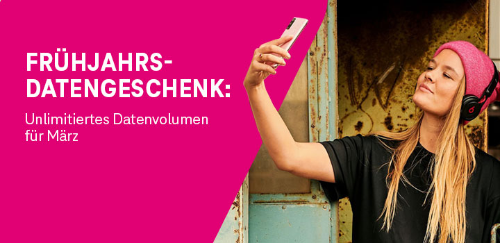 Fr�hjahrs-Datengeschenk: Unlimitiertes Datenvolumen f�r M�rz