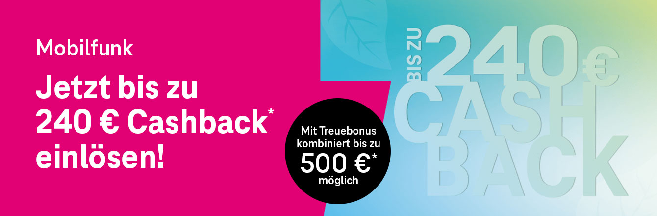 Verl�ngert: Jetzt 240 � Cashback bis zum 28.03.2024 sichern bei vielen MagentaMobil Tarifen