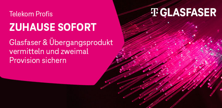 Zuhause Sofort f�r k�nftige Glasfaserkunden vermitteln und zweimal Provision sichern