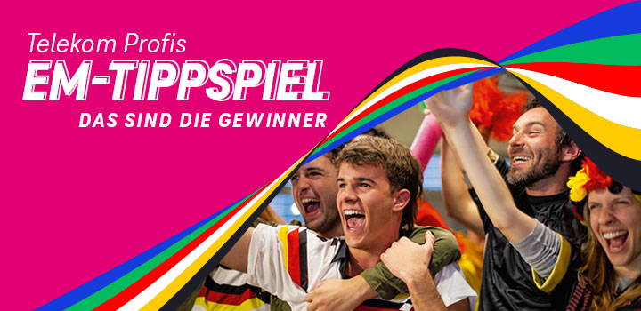 D�rfen wir mitteilen: Die Gewinner unseres Telekom Profis EM-Tippspiels 