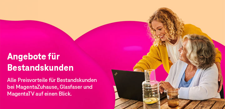 Bestandskundenangebote: Aktionspreise f�r Internet und MagentaTV