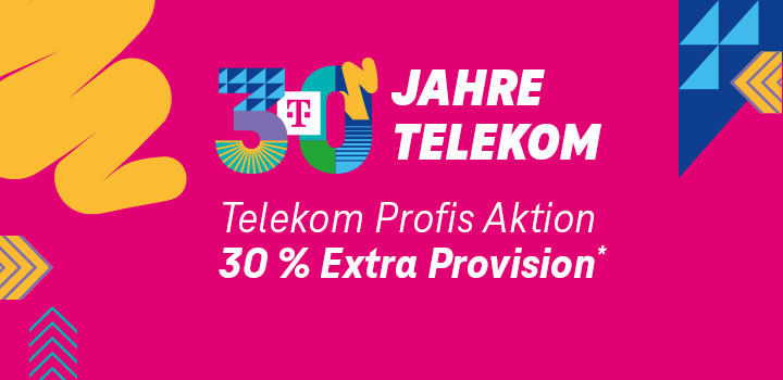Telekom Profis Aktion: 30 Jahre Telekom � 30 % Extra-Provision sichern!