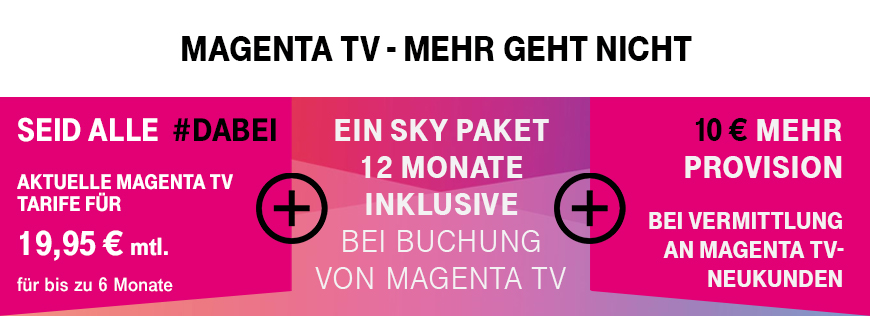 MagentaTV-Neukunden - Mehr Vorteile f�r Kunden und Vermittler