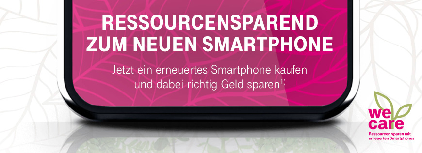 we care - Erneuerte Smartphones umweltbewusst und g�nstig vermitteln