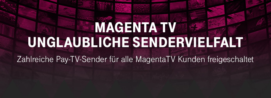 MagentaTV - Freischaltung zahlreicher Pay-TV-Sender f�r Alle
