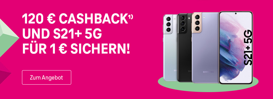 120 � Cashback und Samsung S21+ 5G f�r nur 1 � sichern