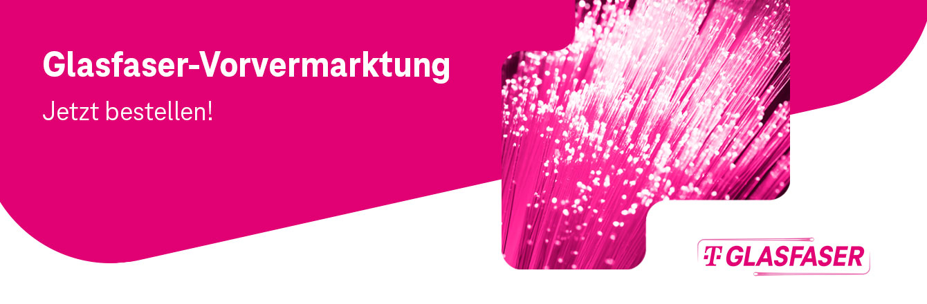 Glasfaser-Vorvermarktung �ber Telekom Profis!