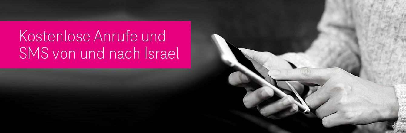 Telekom � congstar � Anrufe und SMS von und nach Israel kostenfrei<br />

