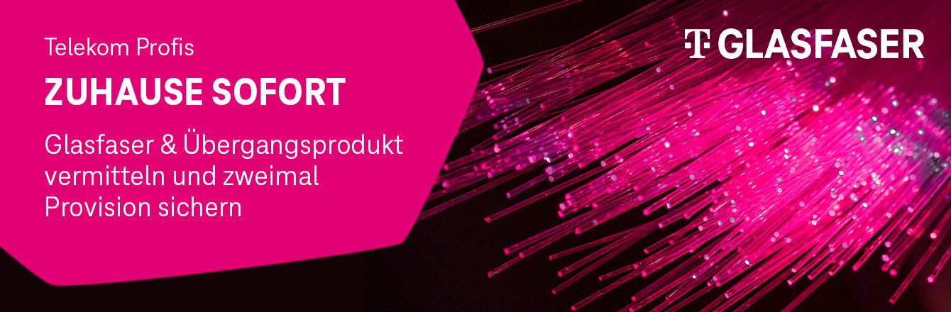 Zuhause Sofort f�r k�nftige Glasfaserkunden vermitteln und zweimal Provision sichern