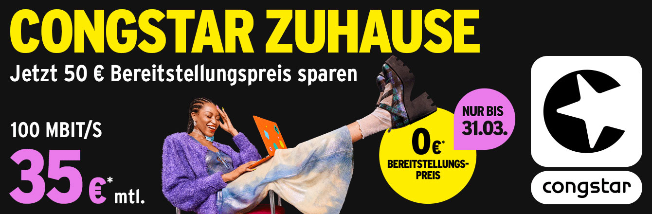 congstar Zuhause: 0 &euro; Bereitstellungspreis und zus�tzlich bis zu 15 % mtl. sparen