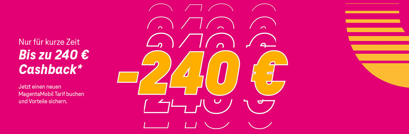 Jetzt bis zu 240 � Cashback sichern!