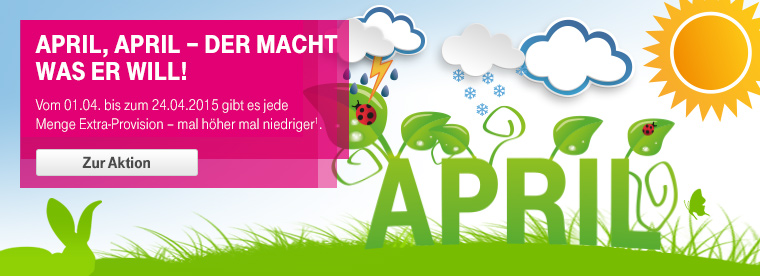 April Aktion: Jetzt 16 � Extra-Provision!
